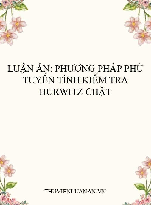 Luận án: Phương pháp phủ tuyến tính kiểm tra Hurwitz chặt