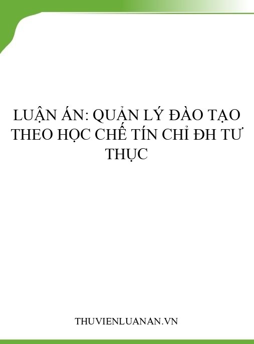 Luận án: Quản lý đào tạo theo học chế tín chỉ ĐH tư thục