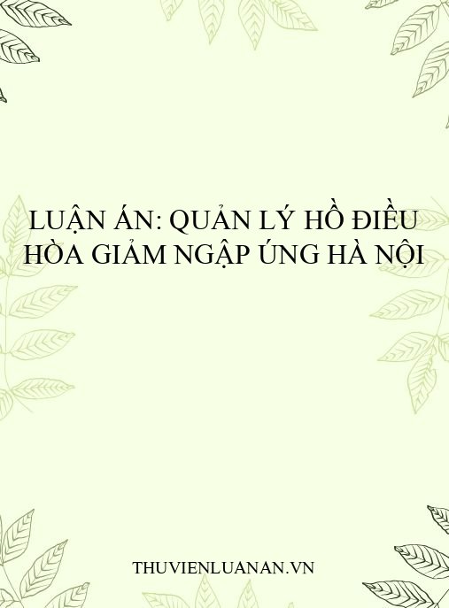 Luận án: Quản lý hồ điều hòa giảm ngập úng Hà Nội
