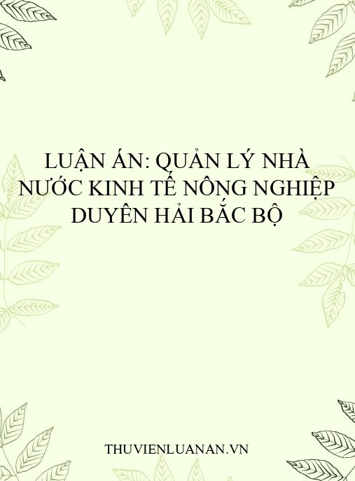 Luận án: Quản lý Nhà nước kinh tế nông nghiệp Duyên Hải Bắc Bộ
