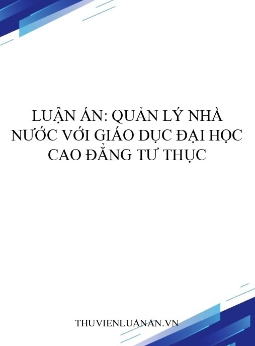 Luận án: Quản lý nhà nước với giáo dục đại học cao đẳng tư thục