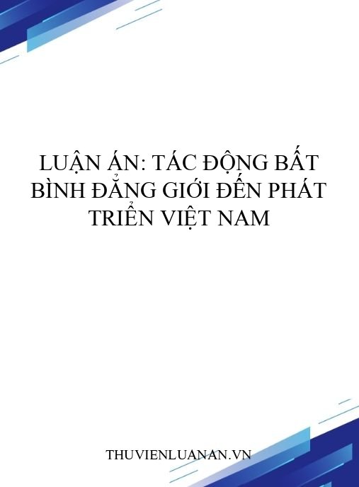 Luận án: Tác động bất bình đẳng giới đến phát triển Việt Nam