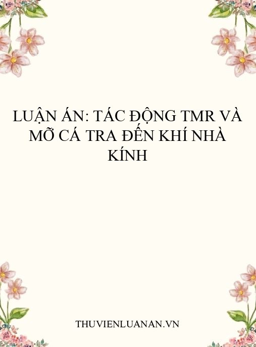 Luận án: Tác động TMR và mỡ cá Tra đến khí nhà kính