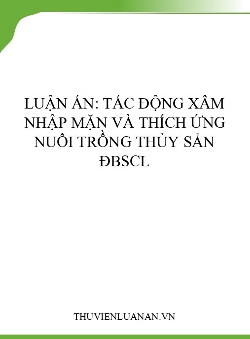 Luận án: Tác động xâm nhập mặn và thích ứng nuôi trồng thủy sản ĐBSCL