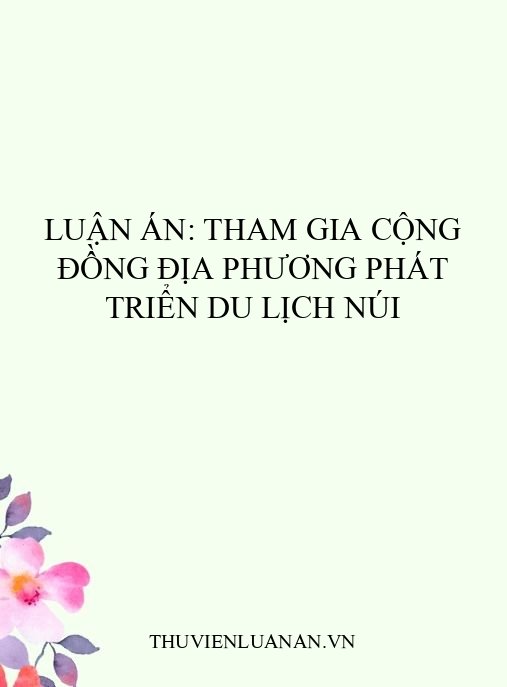 Luận án: Tham gia cộng đồng địa phương phát triển du lịch núi