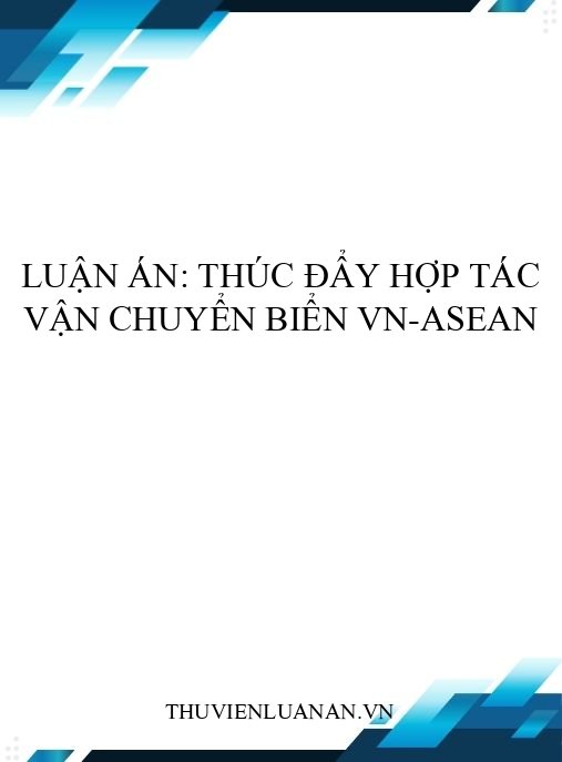 Luận án: Thúc đẩy hợp tác vận chuyển biển VN-ASEAN