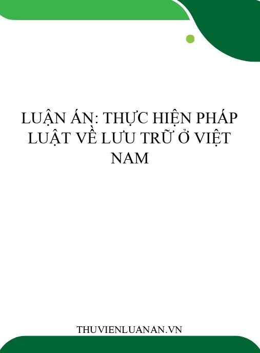 Luận án: Thực hiện pháp luật về lưu trữ ở Việt Nam