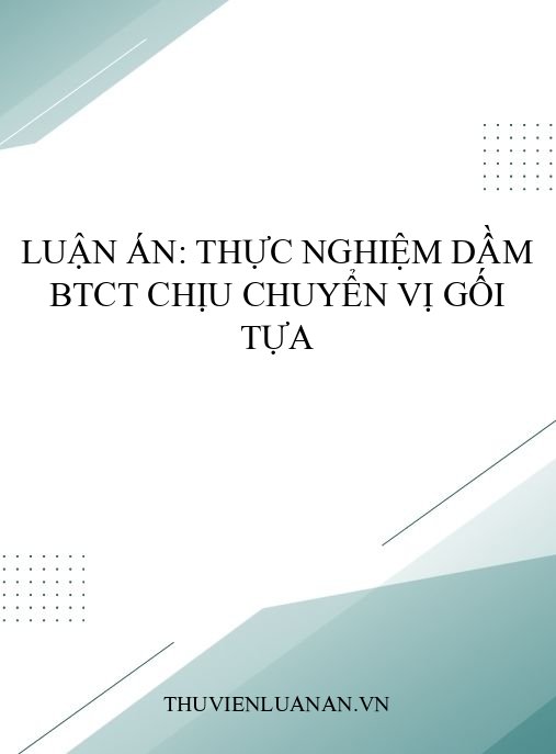 Luận án: Thực nghiệm dầm BTCT chịu chuyển vị gối tựa