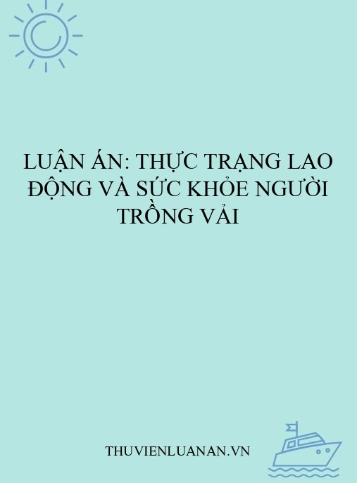 Luận án: Thực trạng lao động và sức khỏe người trồng vải
