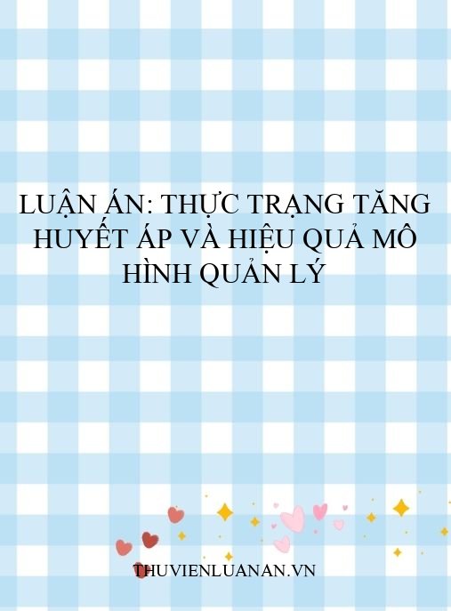 Luận án: Thực trạng tăng huyết áp và hiệu quả mô hình quản lý