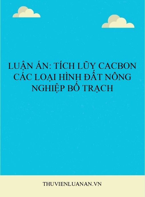 Luận án: Tích lũy cacbon các loại hình đất nông nghiệp Bố Trạch