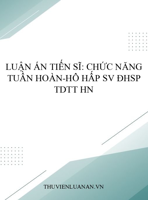 Luận Án Tiến Sĩ: Chức Năng Tuần Hoàn-Hô Hấp SV ĐHSP TDTT HN