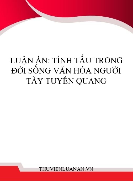 Luận án: Tính tẩu trong đời sống văn hóa người Tày Tuyên Quang