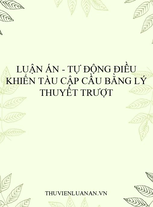 Luận án – Tự động điều khiển tàu cập cầu bằng lý thuyết trượt