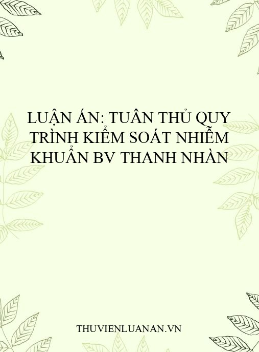 Luận án: Tuân thủ quy trình kiểm soát nhiễm khuẩn BV Thanh Nhàn