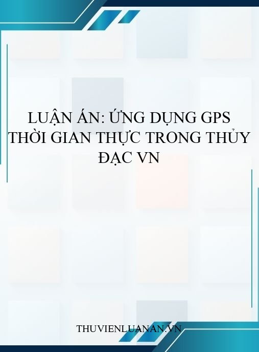 Luận án: Ứng dụng GPS thời gian thực trong thủy đạc VN