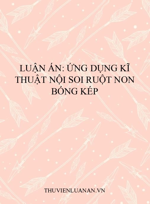 Luận án: Ứng dụng kĩ thuật nội soi ruột non bóng kép