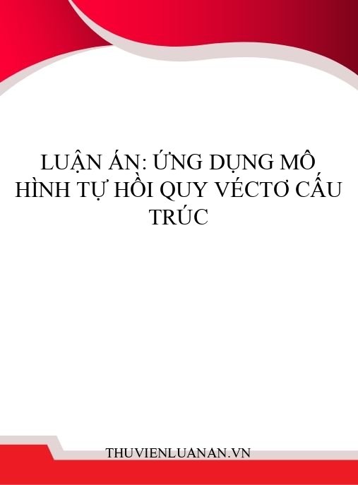 Luận án: Ứng dụng mô hình tự hồi quy véctơ cấu trúc
