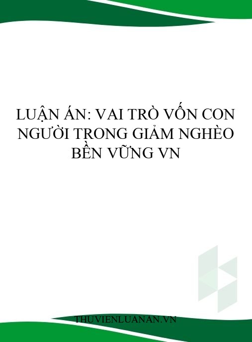 Luận án: Vai trò vốn con người trong giảm nghèo bền vững VN