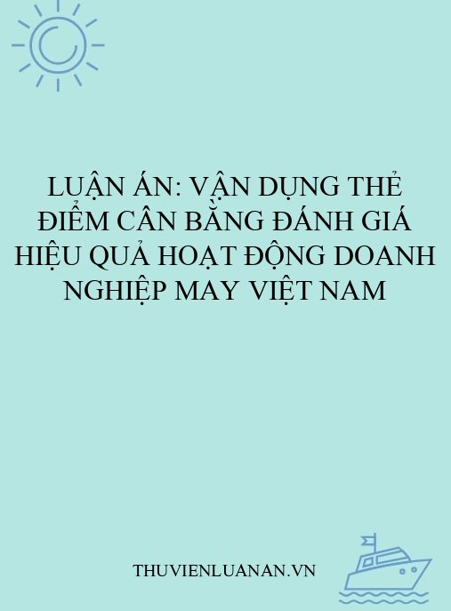 Luận án: Vận dụng Thẻ điểm cân bằng đánh giá hiệu quả hoạt động doanh nghiệp May Việt Nam