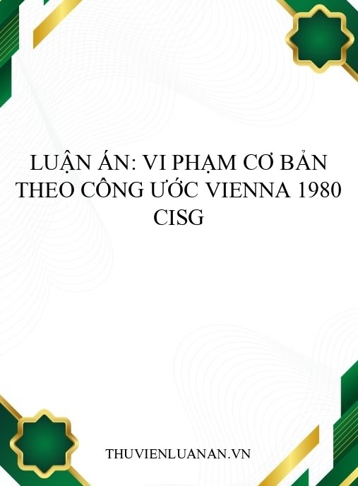 Luận án: Vi phạm cơ bản theo Công ước Vienna 1980 CISG