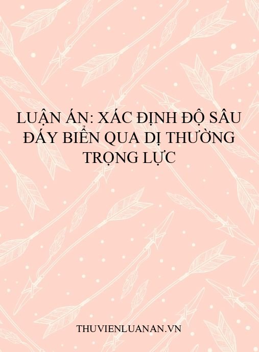 Luận án: Xác định độ sâu đáy biển qua dị thường trọng lực