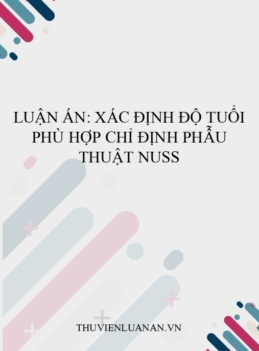 Luận án: Xác định độ tuổi phù hợp chỉ định phẫu thuật Nuss