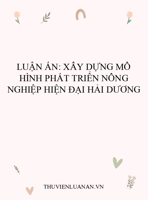 Luận án: Xây dựng mô hình phát triển nông nghiệp hiện đại Hải Dương