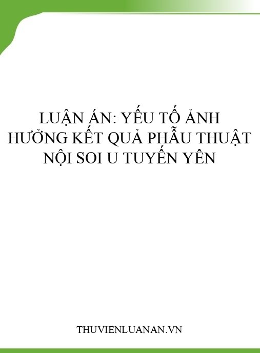 Luận án: Yếu tố ảnh hưởng kết quả phẫu thuật nội soi u tuyến yên